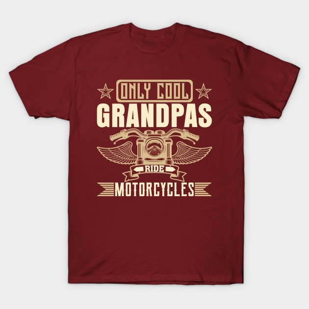 Only cool grandpas ride motorcycles T-Shirt by EchoChicTees